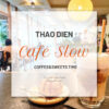 cafe slow thaodien15[